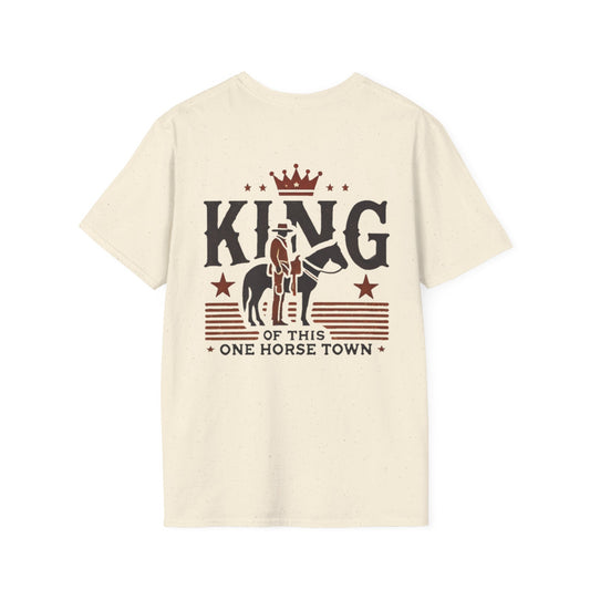 King of This One Horse Town T-Shirt