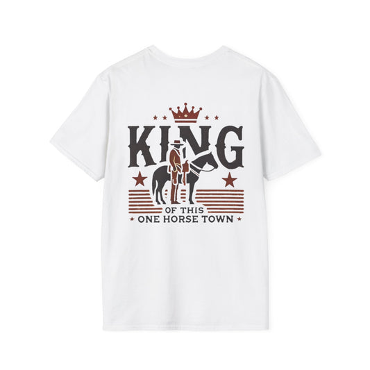 King of This One Horse Town T-Shirt
