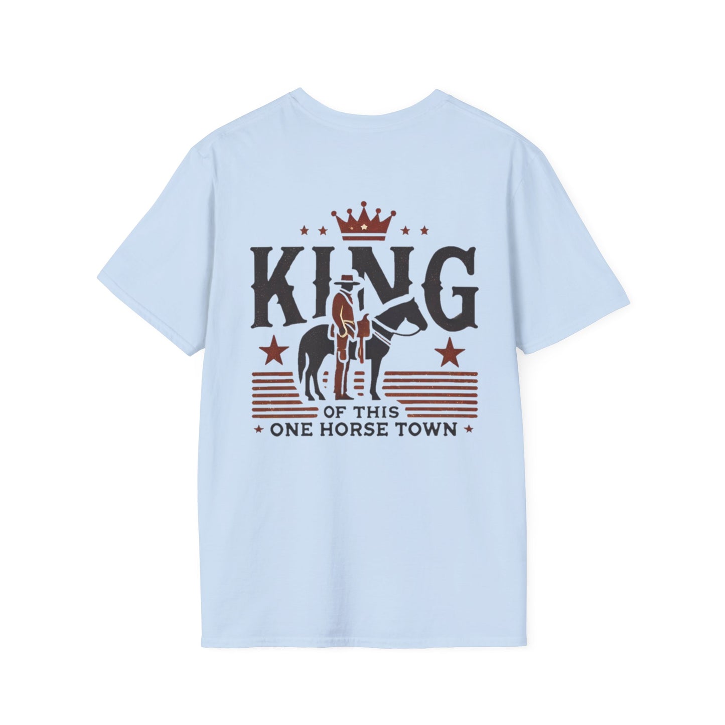 King of This One Horse Town T-Shirt