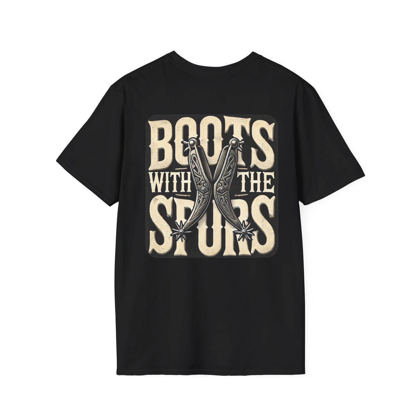 Boots with the Spurs T-Shirt