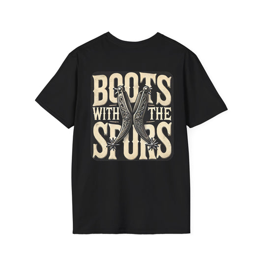 Boots with the Spurs T-Shirt